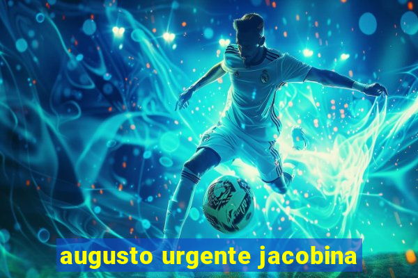 augusto urgente jacobina